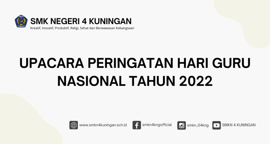 Upacara Peringatan Hari Guru Nasional Tahun 2022 - SMK Negeri 4 Kuningan